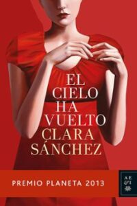 El Cielo Ha Vuelto (premio Planeta 2013)